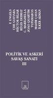 Politik ve Askeri Savas Sanati 3 - Engels, Friedrich; Che Guevara, Ernesto; Cayan, Mahir