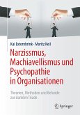 Narzissmus, Machiavellismus und Psychopathie in Organisationen (eBook, PDF)