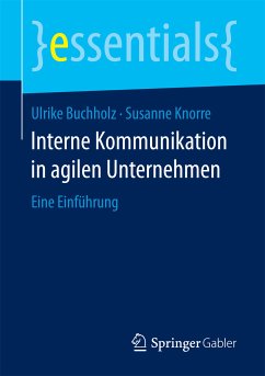 Interne Kommunikation in agilen Unternehmen (eBook, PDF) - Buchholz, Ulrike; Knorre, Susanne
