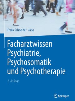 Facharztwissen Psychiatrie, Psychosomatik und Psychotherapie (eBook, PDF)