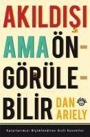 Akildisi Ama Öngörülebilir - Ariely, Dan