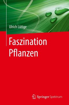 Faszination Pflanzen (eBook, PDF) - Lüttge, Ulrich