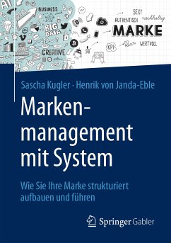 Markenmanagement mit System (eBook, PDF) - Kugler, Sascha; von Janda-Eble, Henrik