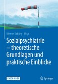 Sozialpsychiatrie – theoretische Grundlagen und praktische Einblicke (eBook, PDF)