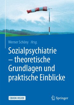 Sozialpsychiatrie – theoretische Grundlagen und praktische Einblicke (eBook, PDF)