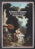 Lettere d'amore di uomini e donne straordinari Lettere d'amore di uomini e donne straordinari
