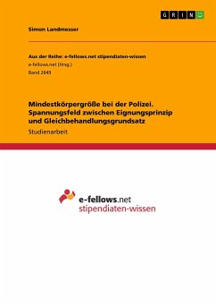 Mindestkörpergröße bei der Polizei. Spannungsfeld zwischen Eignungsprinzip und Gleichbehandlungsgrundsatz - Landmesser, Simon