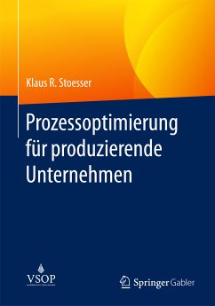 Prozessoptimierung für produzierende Unternehmen (eBook, PDF) - Stoesser, Klaus R.