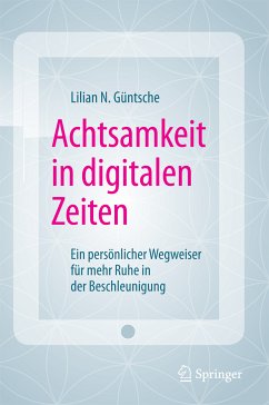 Achtsamkeit in digitalen Zeiten (eBook, PDF) - Güntsche, Lilian N.