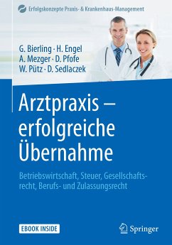 Arztpraxis - erfolgreiche Übernahme (eBook, PDF) - Bierling, Götz; Engel, Harald; Mezger, Anja; Pfofe, Daniel; Pütz, Wolfgang; Sedlaczek, Dietmar