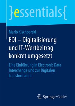 EDI – Digitalisierung und IT-Wertbeitrag konkret umgesetzt (eBook, PDF) - Kischporski, Mario