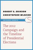 2012 Campaign and the Timeline of Presidential Elections (eBook, ePUB)