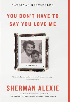 You Don't Have to Say You Love Me (eBook, ePUB) - Alexie, Sherman