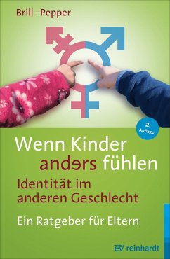 Wenn Kinder anders fühlen - Identität im anderen Geschlecht (eBook, ePUB) - Brill, Stephanie; Pepper, Rachel