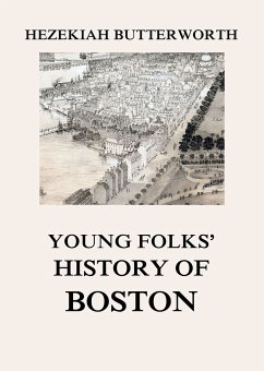 Young Folks' History of Boston (eBook, ePUB) - Butterworth, Hezekiah