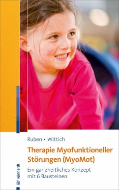Therapie Myofunktioneller Störungen (MyoMot) (eBook, ePUB) - Ruben, Laura; Wittich, Constanze
