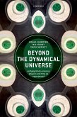 Beyond the Dynamical Universe (eBook, ePUB)