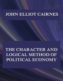 The Character and Logical Method of Political Economy (eBook, ePUB)