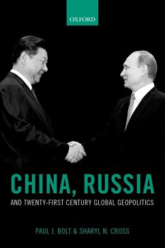 China, Russia, and Twenty-First Century Global Geopolitics (eBook, ePUB) - Bolt, Paul J.; Cross, Sharyl N.