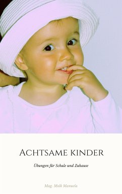 Achtsame Kinder (eBook, ePUB) - Molk, Manuela