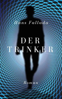 Der Trinker (eBook, ePUB) Der Trinker (eBook, ePUB)