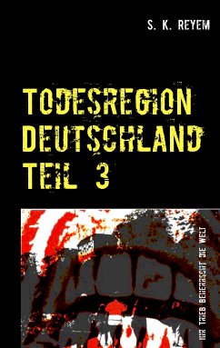 Todesregion Deutschland Teil 3 (eBook, ePUB) - Reyem, S. K.