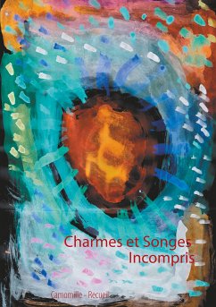 Charmes et Songes Incompris (eBook, ePUB) - Camomille