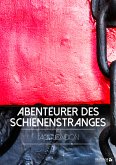 Abenteurer des Schienenstranges (eBook, ePUB)