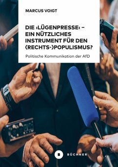Die 'Lügenpresse' - Ein nützliches Instrument für den (Rechts-)Populismus¿? (eBook, PDF) - Voigt, Marcus