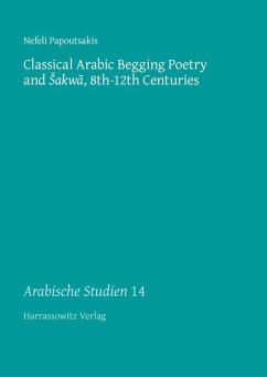 Classical Arabic Begging Poetry and sakwa, 8th-12th Centuries (eBook, PDF) - Papoutsakis, Nefeli