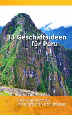 33 Geschäftsideen für Peru (eBook, ePUB) - Ehrsam, Holger
