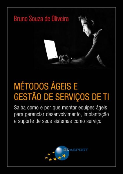 Métodos Ágeis e Gestão de Serviços de TI (eBook, ePUB) Métodos Ágeis e Gestão de Serviços de TI (eBook, ePUB)