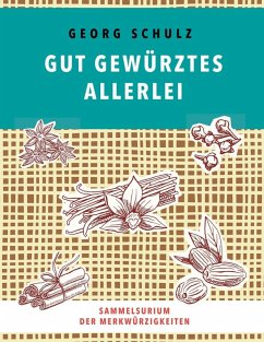 Gut gewürztes Allerlei (eBook, ePUB) - Schulz, Georg