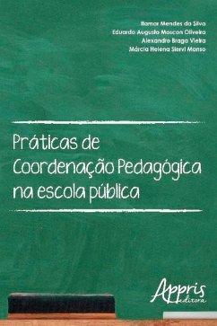 Práticas de Coordenação Pedagógica na Escola Pública (eBook, ePUB) - da Silva, Itamar Mendes