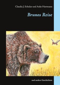 Brunos Reise (eBook, ePUB) - Schulze, Claudia J.; Hartmann, Anke