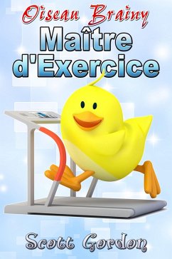 Oiseau Brainy: Maître d'Exercice (eBook, ePUB) - Gordon, Scott