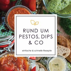 Rund um Pestos, Dips & Co. (eBook, PDF) - Lentfer, Carsten