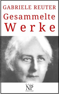 Gabriele Reuter - Gesammelte Werke (eBook, ePUB) - Reuter, Gabriele
