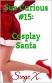 Sue Curious #15: Cosplay Santa (eBook, ePUB)