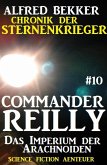 Das Imperium der Arachnoiden / Chronik der Sternenkrieger - Commander Reilly Bd.10 (eBook, ePUB)