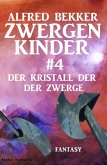 Der Kristall der Zwerge: Zwergenkinder #4 (eBook, ePUB)