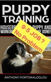 Puppy Training: Housebreaking a Puppy and Working Full Time Can Be Done! (eBook, ePUB)