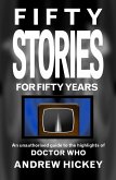 Fifty Stories for Fifty Years: An Unauthorised Guide to the Highlights of Doctor Who (Guides to Comics, TV, and SF) (eBook, ePUB)