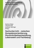 Sachunterricht - zwischen Kompetenzorientierung, Persönlichkeitsentwicklung, Lebenswelt und Fachbezug (eBook, PDF)