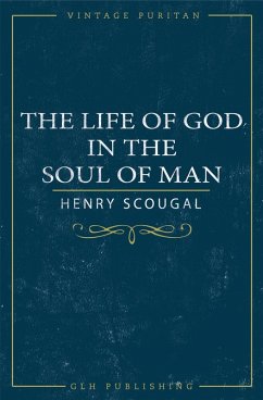 The Life of God in the Soul of Man (eBook, ePUB) - Scougal, Henry