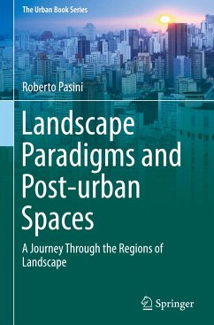 Landscape Paradigms and Post-urban Spaces - Pasini, Roberto