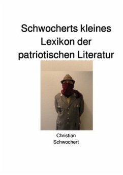 Schwocherts kleines Lexikon der patriotischen Literatur - Schwochert, Christian