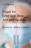 Fragen Sie lieber nicht Ihren Arzt oder Apotheker...