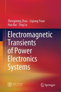 Electromagnetic Transients of Power Electronics Systems - Zhao, Zhengming;Yuan, Liqiang;Bai, Hua