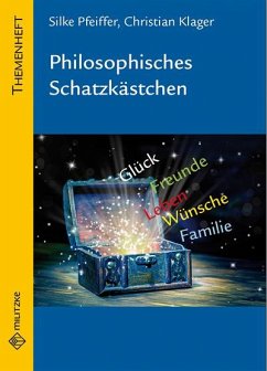 Philosophisches Schatzkästchen - Pfeiffer, Silke;Klager, Christian